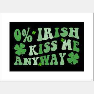 0% Irish Kiss Me Anyway Posters and Art